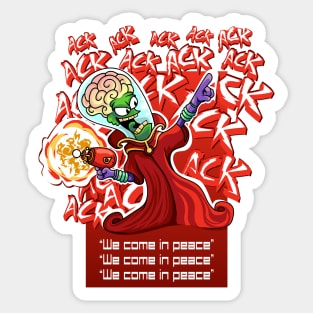 We come in peace Sticker